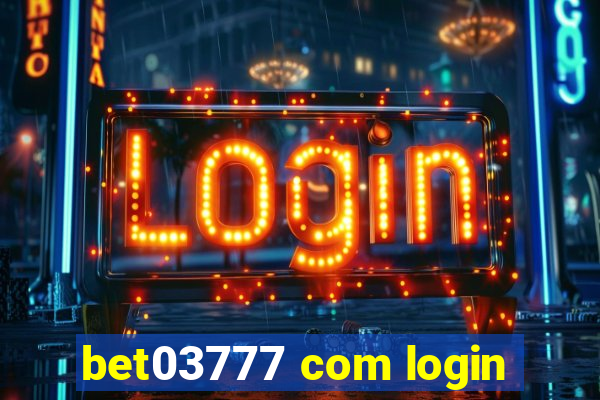 bet03777 com login